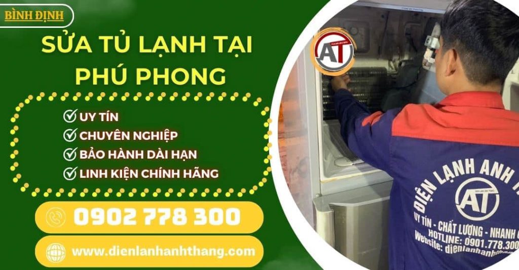 Sửa tủ lạnh tại Phú Phong Điện lạnh Anh Thắng