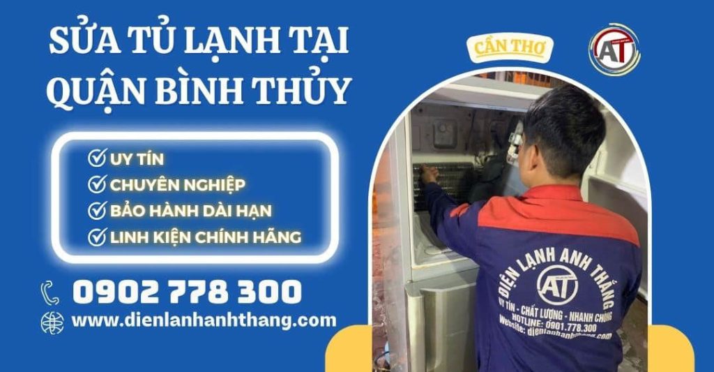 Sửa tủ lạnh tại Quận Bình Thủy Điện lạnh Anh Thắng