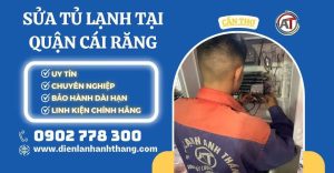 Sửa tủ lạnh tại Quận Cái Răng Điện lạnh Anh Thắng