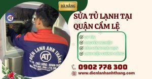Sửa tủ lạnh tại Quận Cẩm Lệ Điện lạnh Anh Thắng