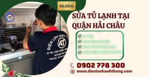 Sửa tủ lạnh tại Quận Hải Châu Điện lạnh Anh Thắng