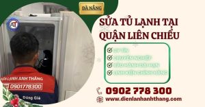 Sửa tủ lạnh tại Quận Liên Chiểu Điện lạnh Anh Thắng