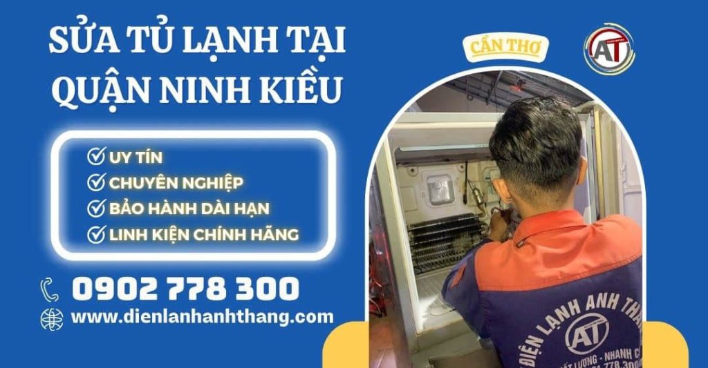 Sửa tủ lạnh tại Quận Ninh Kiều Điện lạnh Anh Thắng
