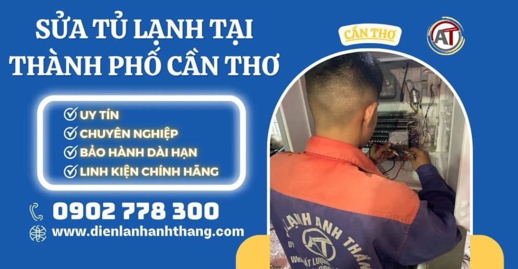 Sửa tủ lạnh tại Thành phố cần thơ Điện lạnh Anh Thắng