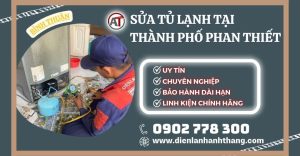 Sửa tủ lạnh tại Thành phố Phan Thiết Điện lạnh Anh Thắng