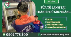 Sửa tủ lạnh tại Thành phố Sóc Trăng Điện lạnh Anh Thắng