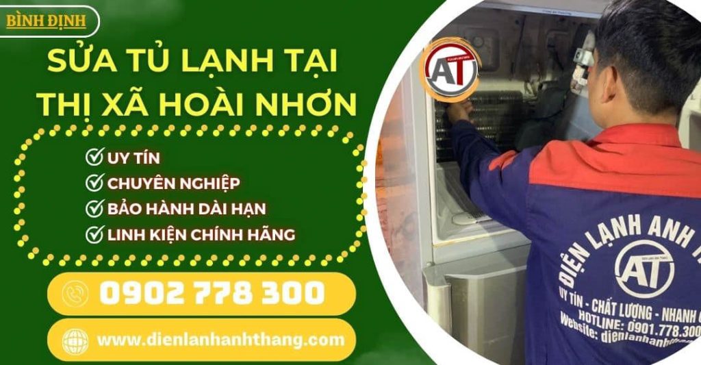 Sửa tủ lạnh tại Thị xã Hoài Nhơn Điện lạnh Anh Thắng