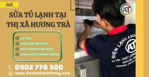 Sửa tủ lạnh tại Thị Xã Hương Trà Điện lạnh Anh Thắng