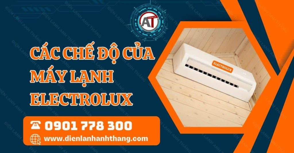 các chế độ của máy lạnh electrolux Điện lạnh Anh Thắng