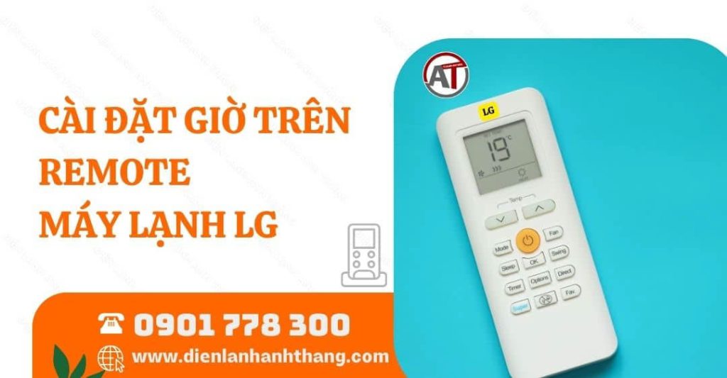 Cách Cài Đặt Giờ Trên Remote Máy Lạnh LG Chi Tiết Và Dễ Hiểu 2025 cài đặt giờ trên remote máy lạnh lg Điện lạnh Anh Thắng