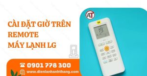 cài đặt giờ trên remote máy lạnh lg Điện lạnh Anh Thắng