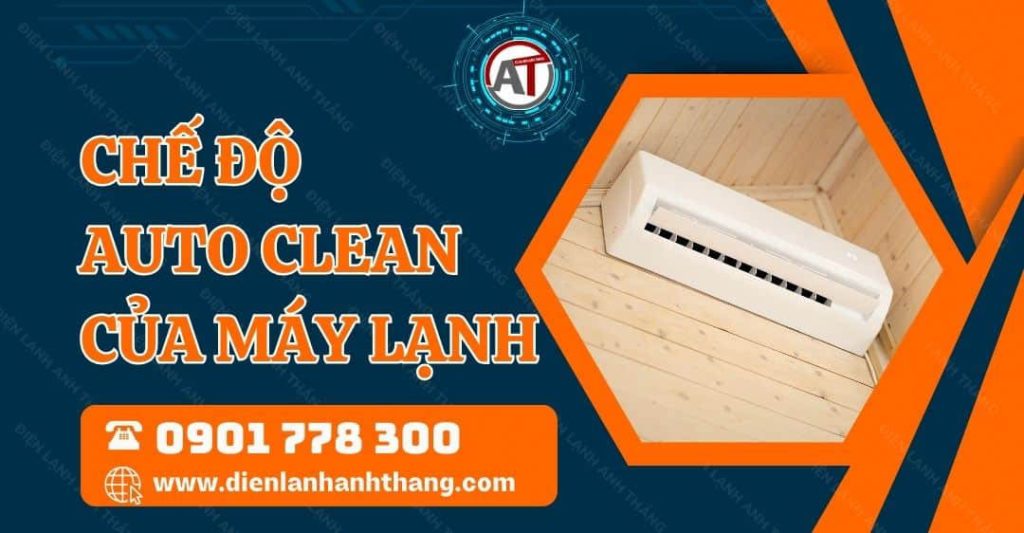 chế độ auto clean của máy lạnh Điện lạnh Anh Thắng