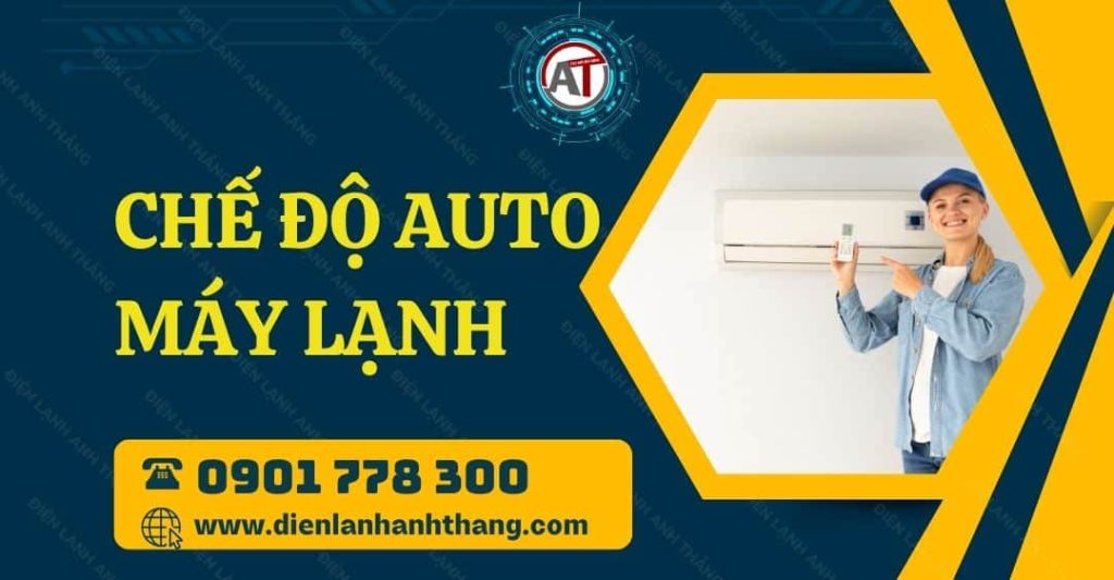 Chế Độ Auto Máy Lạnh Có Ưu, Nhược Điểm Gì Và Nên Dùng Không? 2026 chế độ auto máy lạnh Điện lạnh Anh Thắng