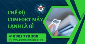 chế độ comfort máy lạnh là gì Điện lạnh Anh Thắng