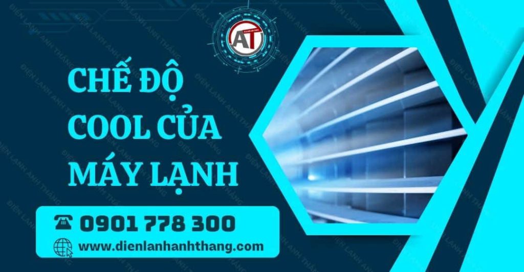 chế độ cool của máy lạnh Điện lạnh Anh Thắng