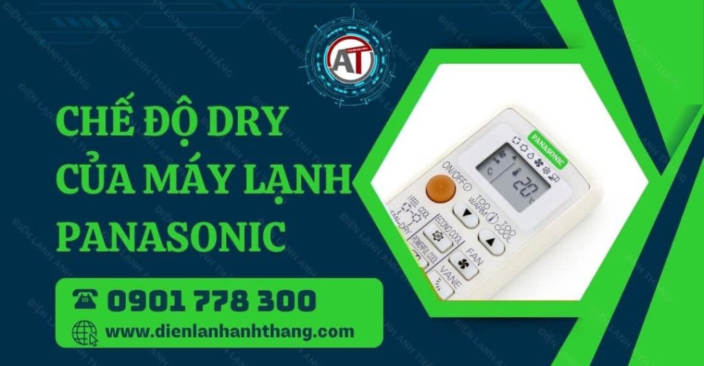 chế độ dry của máy lạnh panasonic Điện lạnh Anh Thắng