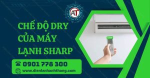 chế độ dry của máy lạnh sharp Điện lạnh Anh Thắng