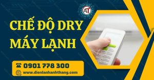 chế độ dry máy lạnh Điện lạnh Anh Thắng