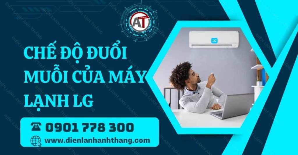 Chế Độ Đuổi Muỗi Của Máy Lạnh LG? Cách Đuổi Muỗi Hiệu Quả 2025 chế độ đuổi muỗi của máy lạnh lg Điện lạnh Anh Thắng