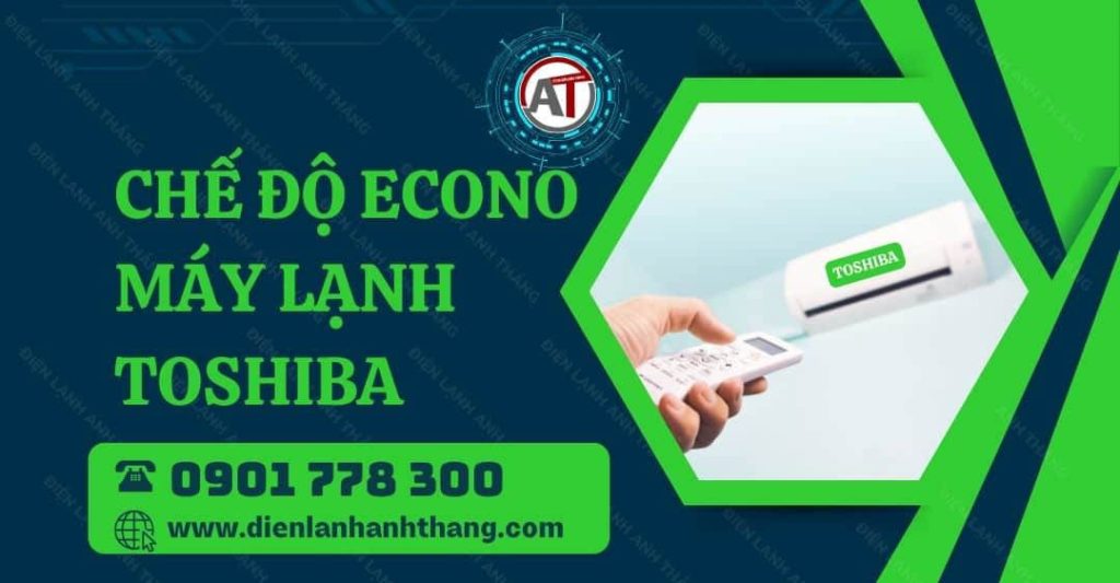 chế độ econo máy lạnh toshiba Điện lạnh Anh Thắng