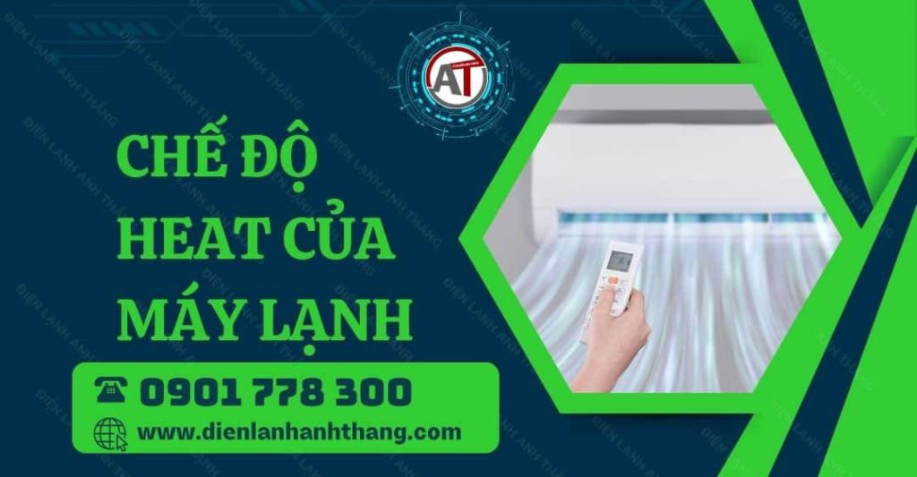 chế độ heat của máy lạnh Điện lạnh Anh Thắng