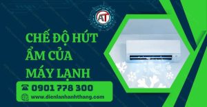 chế độ hút ẩm của máy lạnh Điện lạnh Anh Thắng