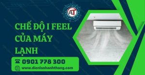 chế độ i feel của máy lạnh Điện lạnh Anh Thắng