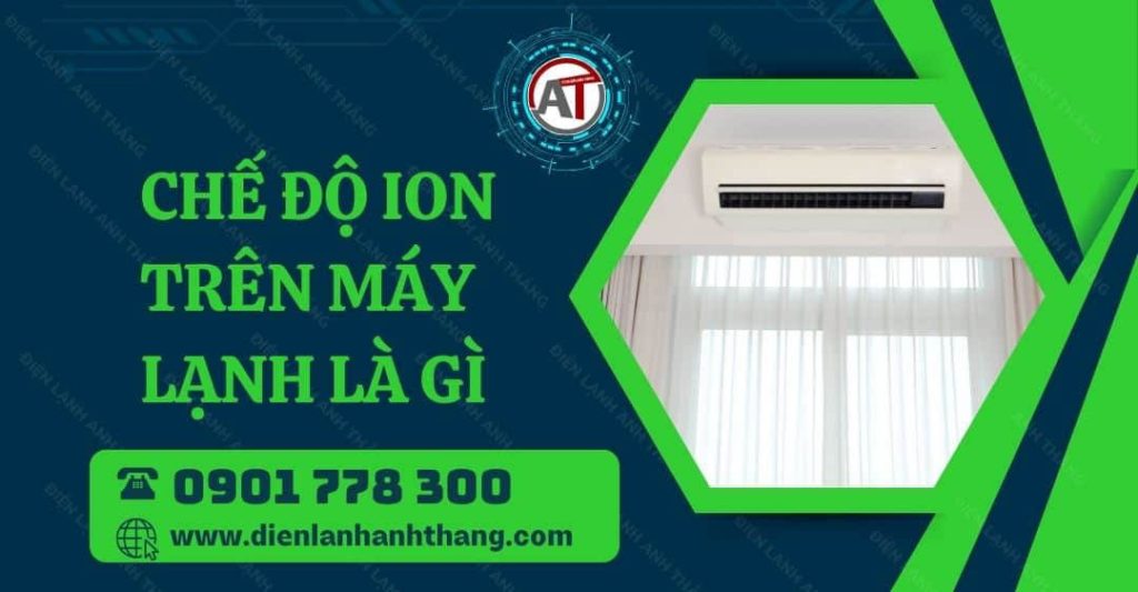 chế độ ion trên máy lạnh là gì Điện lạnh Anh Thắng
