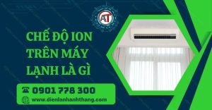 chế độ ion trên máy lạnh là gì Điện lạnh Anh Thắng
