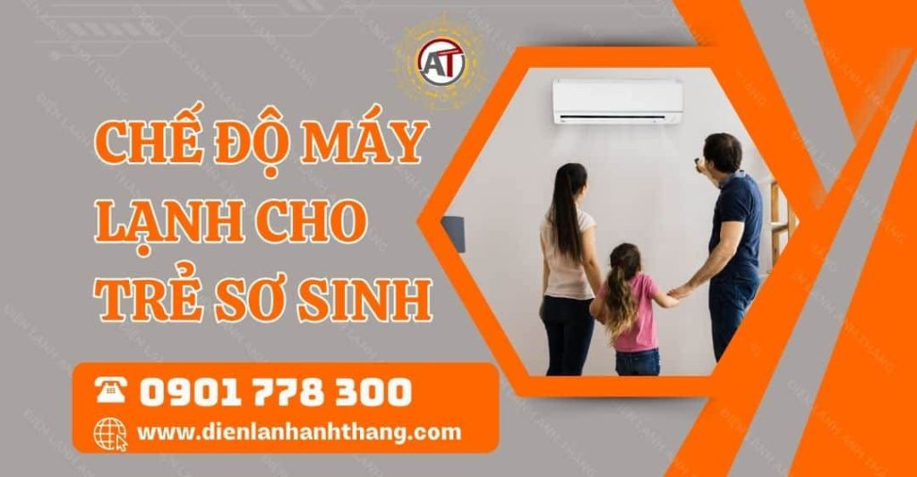 chế độ máy lạnh cho trẻ sơ sinh Điện lạnh Anh Thắng