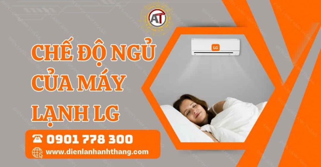 Cách Bật Chế Độ Ngủ Của Máy Lạnh LG Chi Tiết Và Hiệu Quả 2026 chế độ ngủ của máy lạnh lg Điện lạnh Anh Thắng