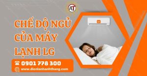 chế độ ngủ của máy lạnh lg Điện lạnh Anh Thắng