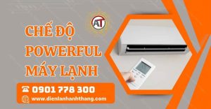 chế độ powerful máy lạnh Điện lạnh Anh Thắng