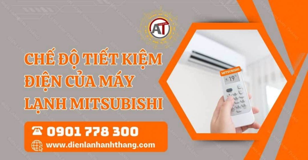 chế độ tiết kiệm điện của máy lạnh mitsubishi Điện lạnh Anh Thắng