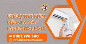 chế độ tiết kiệm điện của máy lạnh mitsubishi Điện lạnh Anh Thắng