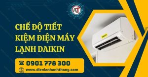 chế độ tiết kiệm điện máy lạnh daikin Điện lạnh Anh Thắng