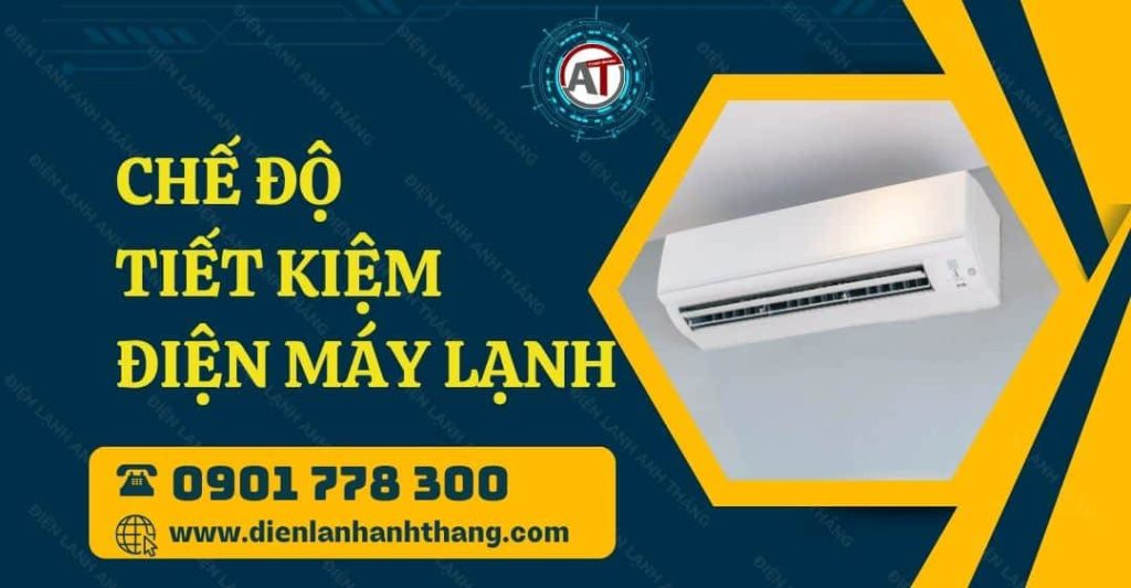 chế độ tiết kiệm điện máy lạnh Điện lạnh Anh Thắng