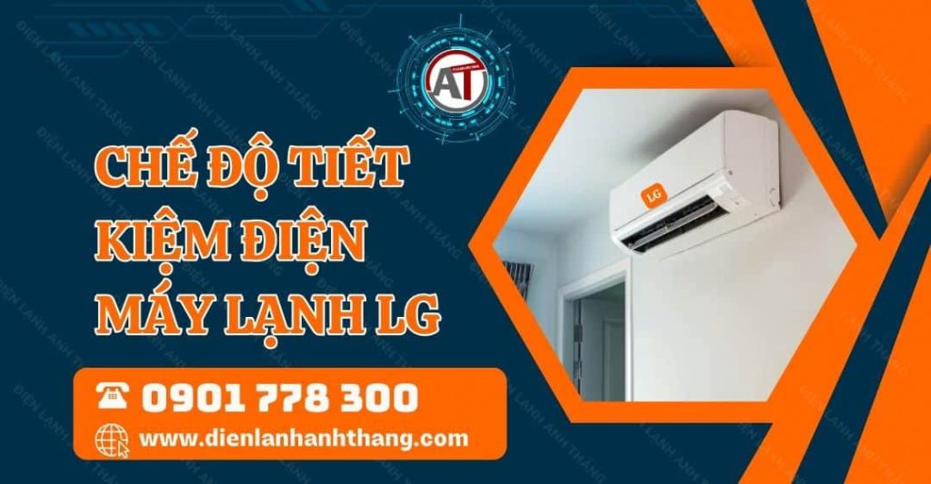 chế độ tiết kiệm điện máy lạnh lg Điện lạnh Anh Thắng