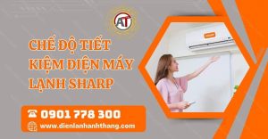 chế độ tiết kiệm điện máy lạnh sharp Điện lạnh Anh Thắng