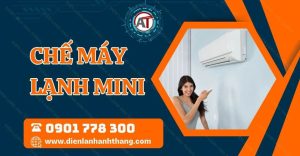 chế máy lạnh mini Điện lạnh Anh Thắng