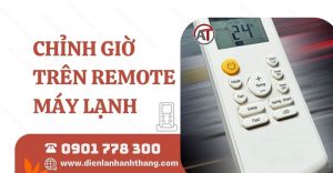chỉnh giờ trên remote máy lạnh Điện lạnh Anh Thắng
