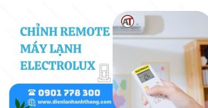chỉnh remote máy lạnh electrolux Điện lạnh Anh Thắng