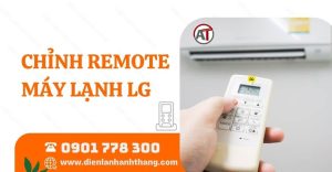 chỉnh remote máy lạnh lg Điện lạnh Anh Thắng