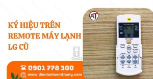 ký hiệu trên remote máy lạnh lg cũ Điện lạnh Anh Thắng