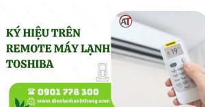 ký hiệu trên remote máy lạnh toshiba Điện lạnh Anh Thắng