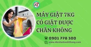 máy giặt 7kg có giặt được chăn không Điện lạnh Anh Thắng