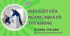 máy giặt cửa ngang aqua có tốt không Điện lạnh Anh Thắng