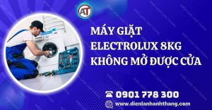 máy giặt electrolux 8kg không mở được cửa Điện lạnh Anh Thắng