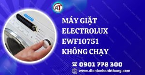 máy giặt electrolux ewf10751 không chạy Điện lạnh Anh Thắng