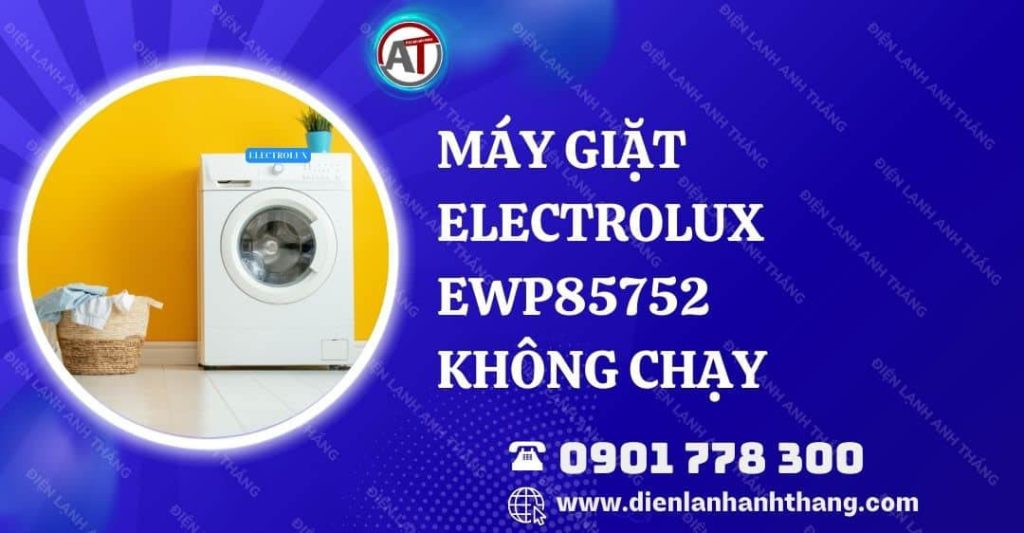 máy giặt electrolux ewp85752 không chạy Điện lạnh Anh Thắng